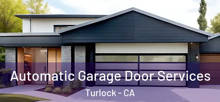  Automatic Garage Door Services Turlock - CA