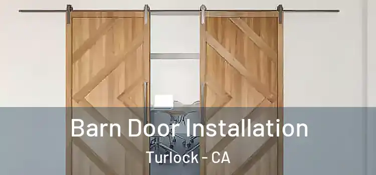 Barn Door Installation Turlock - CA