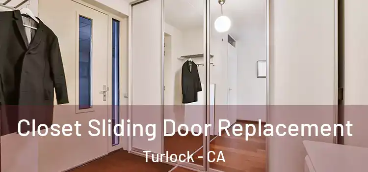 Closet Sliding Door Replacement Turlock - CA