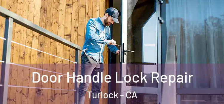Door Handle Lock Repair Turlock - CA