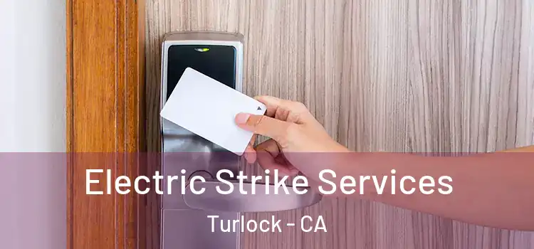 Electric Strike Services Turlock - CA