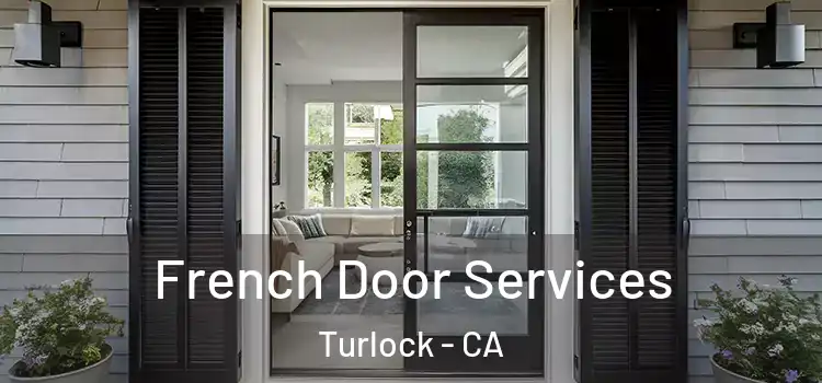 French Door Services Turlock - CA
