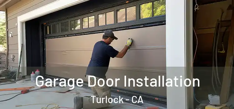  Garage Door Installation Turlock - CA