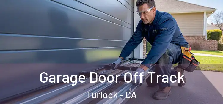  Garage Door Off Track Turlock - CA