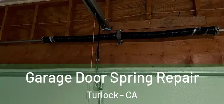  Garage Door Spring Repair Turlock - CA