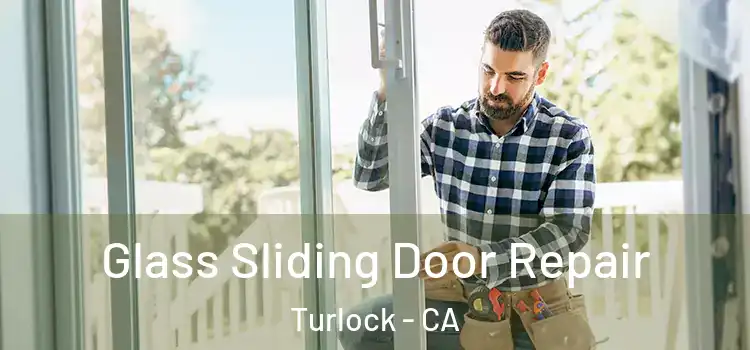 Glass Sliding Door Repair Turlock - CA