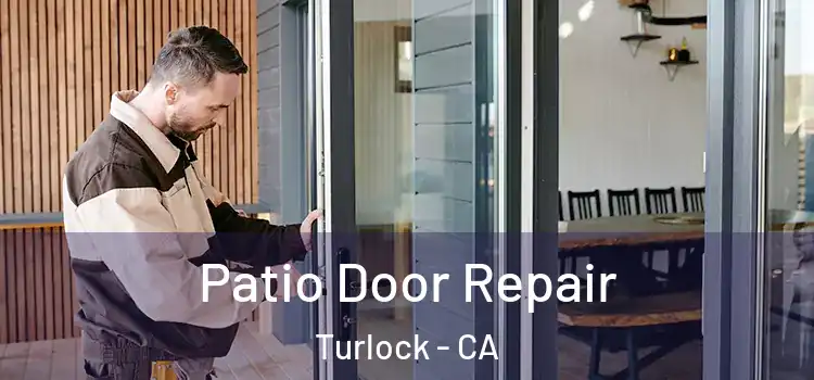 Patio Door Repair Turlock - CA