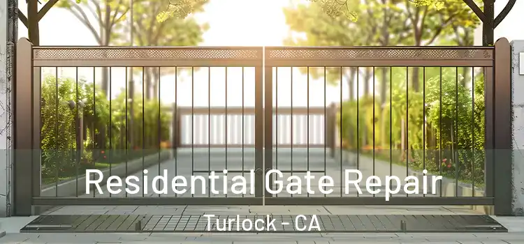 Residential Gate Repair Turlock - CA