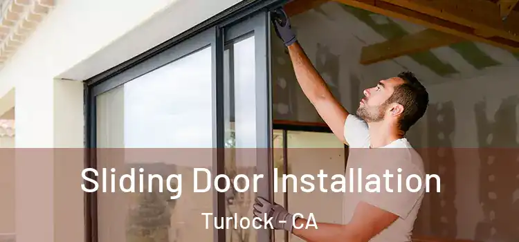 Sliding Door Installation Turlock - CA